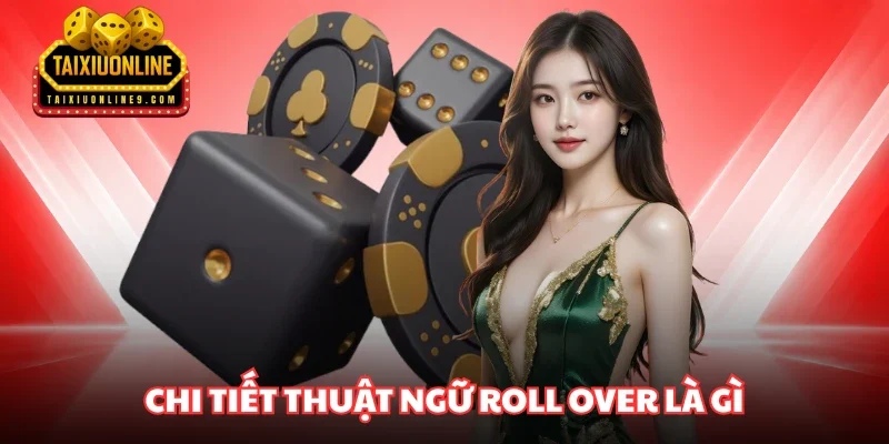 Chi tiết thuật ngữ Roll Over là gì